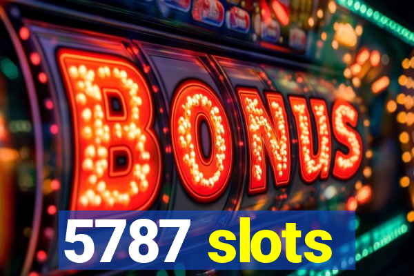 5787 slots